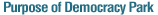 Purpose of Democracy Park